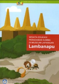 Wisata Edukasi Peradaban Sumba di Museum Lapangan Lambanapu